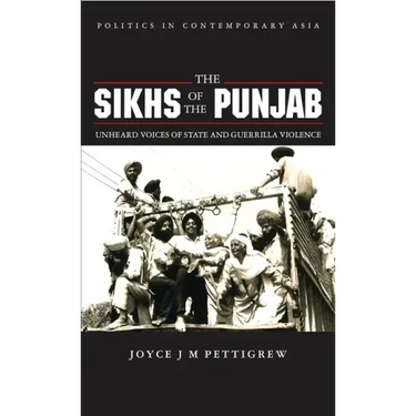 The Sikhs of the Punjab: Unheard Voices of State and Guerilla Violence