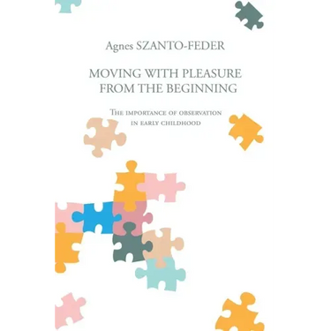 Moving with Pleasure from the Beginning: The Importance of Observation in Early Childhood