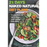 Weight Loss Tips and Diet Plans: 21 Days Naked Natural Plan to Lose Belly Fat, Get in Shape, Look Healthy and Save More.: lose belly fat fast
