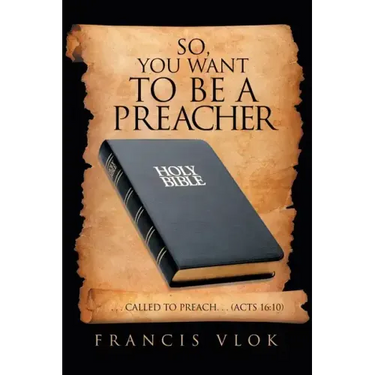 So, You Want to Be a Preacher: . . . Called to Preach. . . (Acts 16:10)