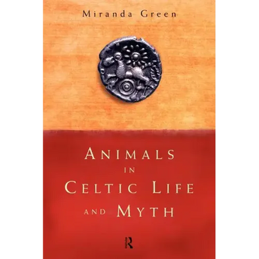 Animals in Celtic Life and Myth