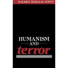 Humanism and Terror: An Essay on the Communist Problem