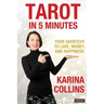 Tarot in 5 Minutes: Your Shortcut to Love, Money, and Happiness