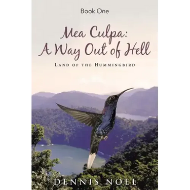 Mea Culpa: A Way Out of Hell: Land of the Hummingbird