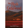 The Flesh of The Cedarwood