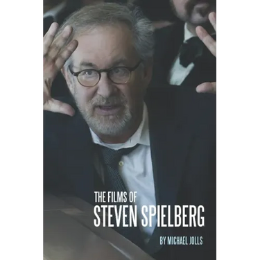 The Films of Steven Spielberg