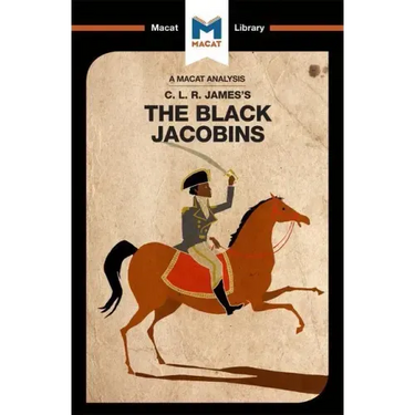 An Analysis of C.L.R. James's the Black Jacobins