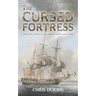 The Cursed Fortress: The Fifth Carlisle & Holbrooke Naval Adventure