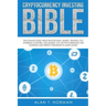 Cryptocurrency Investing Bible: The Ultimate Guide About Blockchain, Mining, Trading, ICO, Ethereum Platform, Exchanges, Top Cryptocurrencies for Inve