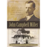 John Campbell Miller: Builder of Fancy Homes in Rural West Virginia