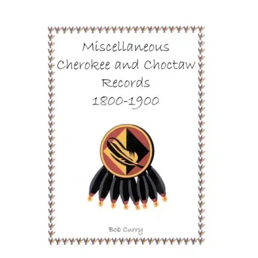 Miscellaneous Cherokee and Choctaw Records, 1800-1900
