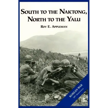 The U.S. Army and the Korean War: South to the Naktong, North to the Yalu