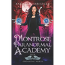 Montrose Paranormal Academy, Book 2: Crossing Nexis: A Young Adult Urban Fantasy Academy Novel