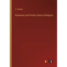 Elementary and Primary Views of Religions