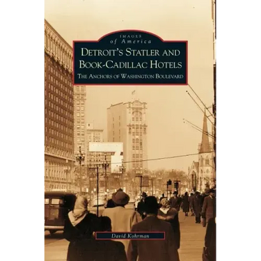 Detroit's Statler and Book-Cadillac Hotels: The Anchors of Washington Boulevard
