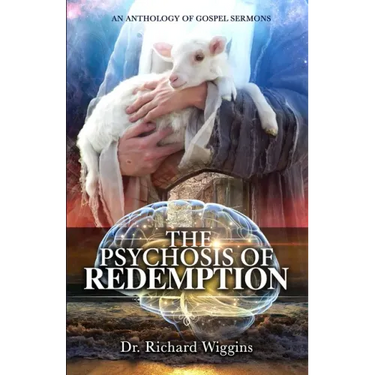 The Psychosis of Redemption: An Anthology of Gospel Sermons