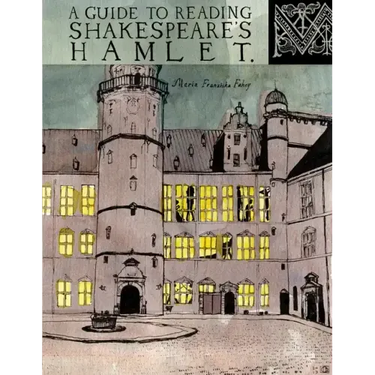 A Guide to Reading Shakespeare's Hamlet