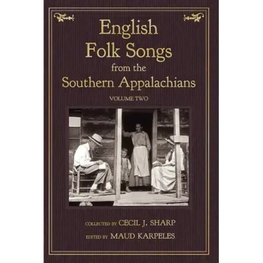 English Folk Songs from the Southern Appalachians, Vol 2