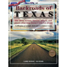 Backroads of Texas: The Sites, Scenes, History, People, and Places Your Map Doesn't Tell You About