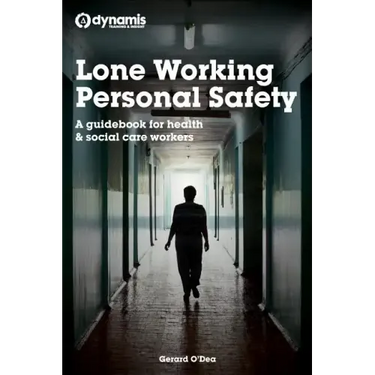 Lone Working Personal Safety: A guidebook for health & social care workers