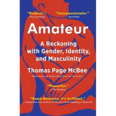 Amateur: A Reckoning with Gender, Identity, and Masculinity