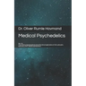 Medical Psychedelics: The evidence-based textbook about the clinical applications of LSD, psilocybin, ayahuasca, DMT, MDMA and ketamine