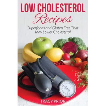 Low Cholesterol Recipes: Superfoods and Gluten Free That May Lower Cholesterol