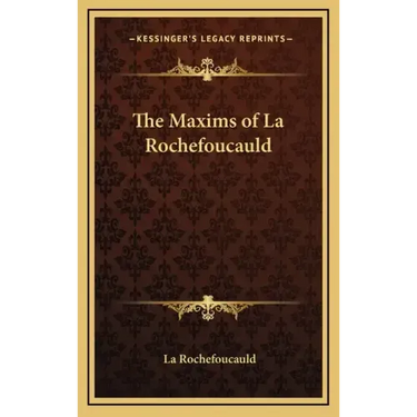 The Maxims of La Rochefoucauld