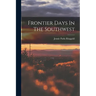 Frontier Days In The Southwest