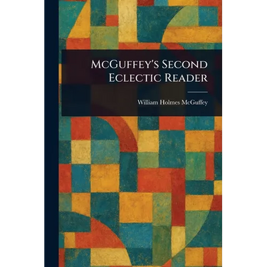McGuffey's Second Eclectic Reader