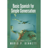 Basic Spanish for Simple Conversation: Vamos a Hablar El Español
