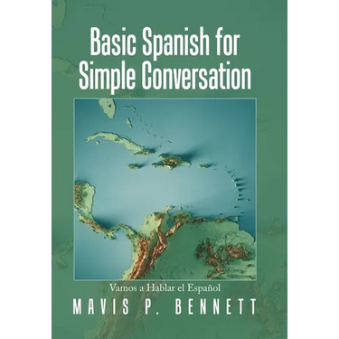 Basic Spanish for Simple Conversation: Vamos a Hablar El Español