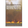 Becoming Evil: How Ordinary People Commit Genocide and Mass Killing