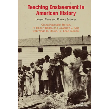 Teaching Enslavement in American History: Lesson Plans and Primary Sources