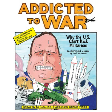 Addicted to War: Why the U.S. Can't Kick Militarism