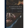 A Laughter in a Lonely Night