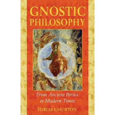 Gnostic Philosophy: From Ancient Persia to Modern Times