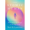 The Atomic Human: What Makes Us Unique in the Age of AI