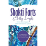 Shakti Farts & Belly Laughs: What really happens when wild women gather