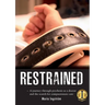 Restrained: A Journey Through Psychosis as a Doctor and the Search for Compassionate Care