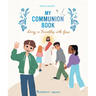 My Communion Book: Living in Friendship with Jesus