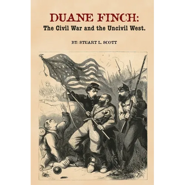 Duane Finch: The Civil War and the Uncivil West