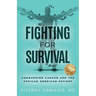 Fighting for Survival: Conquering Cancer and the African American Patient