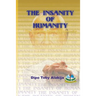 The Insanity Of Humanity: The Dumbing Down Of Humanity