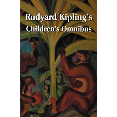 Rudyard Kipling's Children's Omnibus, Including (Unabridged): The Jungle Book, the Second Jungle Book, Just So Stories, Puck of Pook's Hill, the Man W