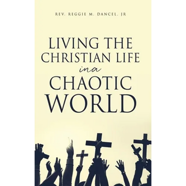 Living the Christian Life in a Chaotic World