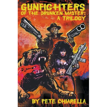 Gunfighters of the Drunken Master: A Trilogy
