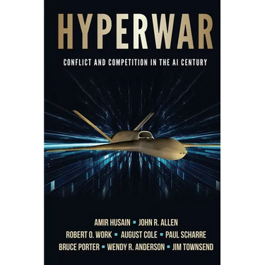 Hyperwar: Conflict and Competition in the AI Century