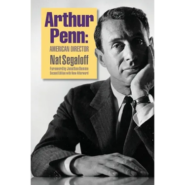 Arthur Penn: American Director (Second Edition)