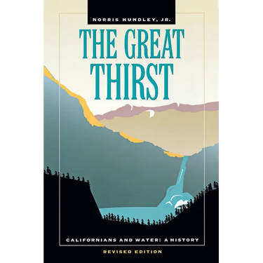 The Great Thirst: Californians and Water: A History